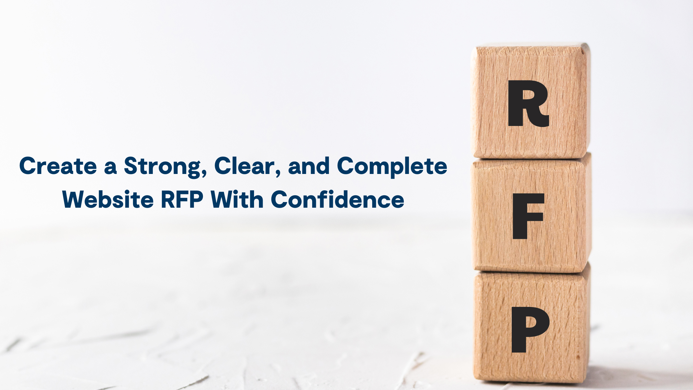 Three blocks saying RFP.  A title saying: Create a Strong, Clear, and Complete Website RFP With Confidence