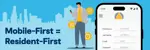 Mobile First = Resident First